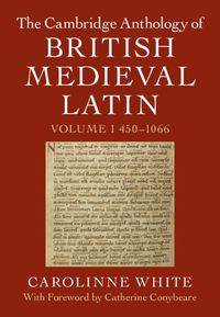 Cover image for The Cambridge Anthology of British Medieval Latin: Volume 1, 450-1066