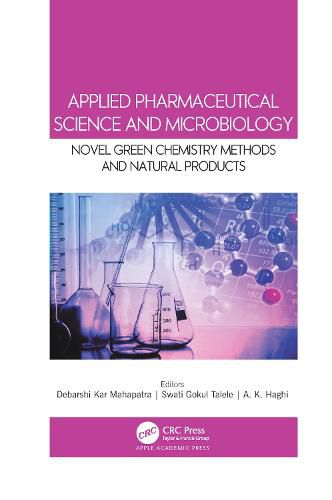 Cover image for Applied Pharmaceutical Science and Microbiology: Novel Green Chemistry Methods and Natural Products