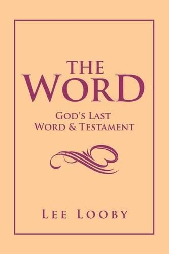 Cover image for The Word: God's Last Word & Testament