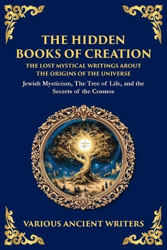 Cover image for The Hidden Books of Creation - The Lost Mystical Writings About the Origins of the Universe