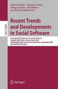 Cover image for Recent Trends and Developments in Social Software: International Conferences on Social Software, BlogTalk 2008, Cork, Ireland, March 3-4,  2008, and BlogTalk 2009, Jeju Island, South Korea, September 15-16, 2009. Revised Selected Papers