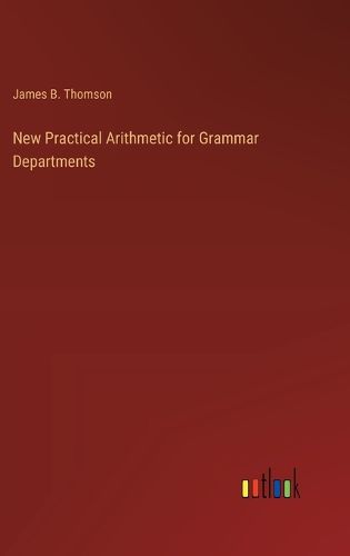 Cover image for New Practical Arithmetic for Grammar Departments