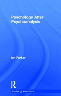 Cover image for Psychology After Psychoanalysis: Psychosocial studies and beyond