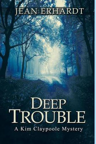 Cover image for Deep Trouble: A Kim Claypoole Mystery