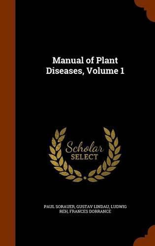 Manual of Plant Diseases, Volume 1