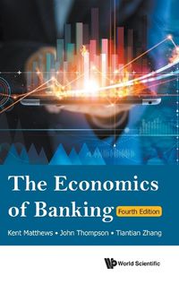 Cover image for Economics Of Banking, The (Fourth Edition)