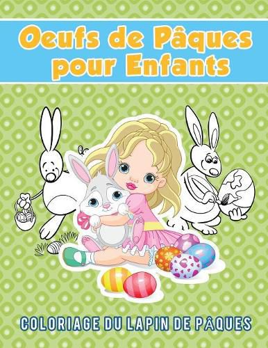 Cover image for Oeufs de Paques pour Enfants: Coloriage du lapin de Paques