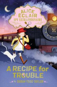 Cover image for Alice Eclair, Spy Extraordinaire! a Recipe for Trouble