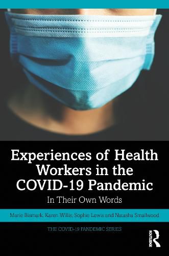 Experiences of Health Workers in the COVID-19 Pandemic: In Their Own Words