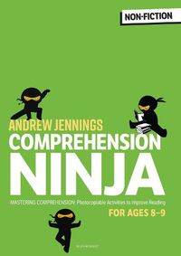 Cover image for Comprehension Ninja for Ages 8-9: Non-Fiction: Comprehension worksheets for Year 4