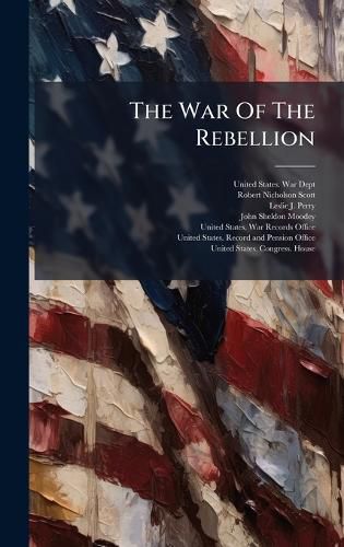 Cover image for The War Of The Rebellion