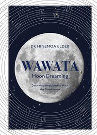 Cover image for Wawata - Moon Dreaming: Daily wisdom guided by Hina, the Maori moon