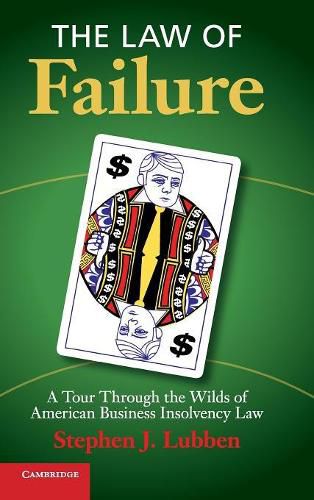 Cover image for The Law of Failure: A Tour Through the Wilds of American Business Insolvency Law