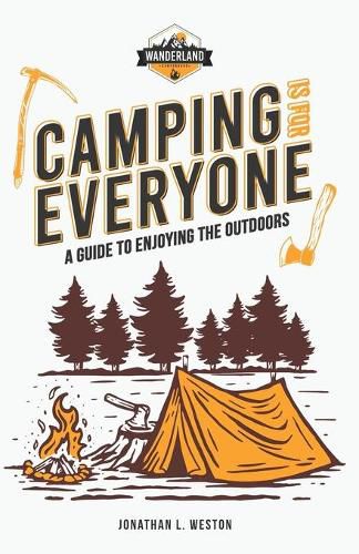 Cover image for Camping is for Everyone - A Guide to Enjoying the Outdoors