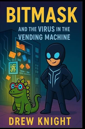 Cover image for Bitmask and the Virus in the Vending Machine