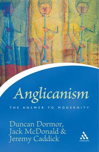 Cover image for Anglicanism: The Answer to Modernity