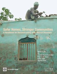 Cover image for Safer Homes, Stronger Communities: A Handbook for Reconstructing after Natural Disasters