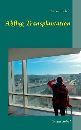 Cover image for Abflug Transplantation: Letzter Aufruf
