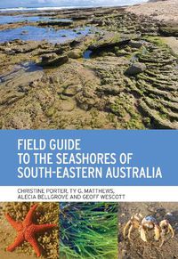 Cover image for Field Guide to the Seashores of South-Eastern Australia