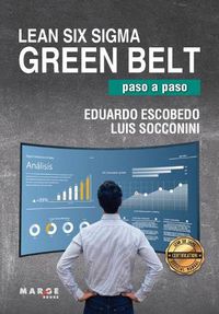 Cover image for Lean Six Sigma Green Belt, paso a paso