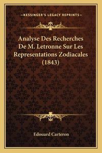 Cover image for Analyse Des Recherches de M. Letronne Sur Les Representations Zodiacales (1843)