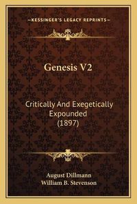 Cover image for Genesis V2: Critically and Exegetically Expounded (1897)