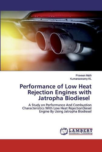 Cover image for Performance of Low Heat Rejection Engines with Jatropha Biodiesel