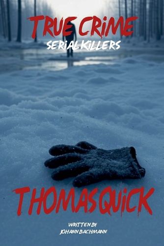 Cover image for True Crime Serial Killers Thomas Quick