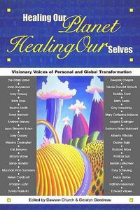 Cover image for Healing Our Planet, Healing Our Selves: Visionary Voices of Global and Personal Wellbeing