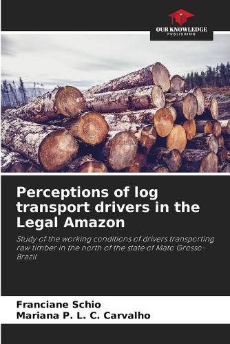 Cover image for Perceptions of log transport drivers in the Legal Amazon