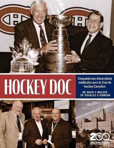 Hockey Doc: Cinquante ans d'anecdotes medicales avec le Club de hockey Canadien