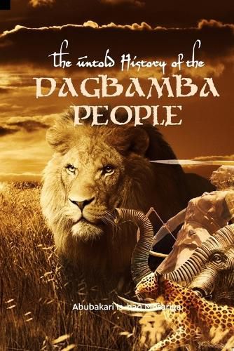 Cover image for The Untold History of the Dagbamba People