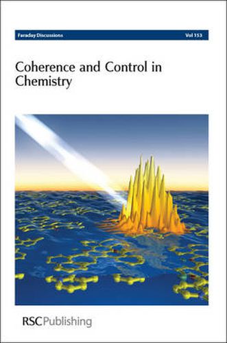 Cover image for Coherence and Control in Chemistry: Faraday Discussions No 153