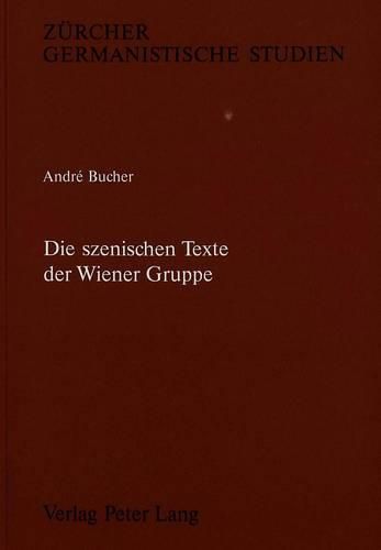 Cover image for Die Szenischen Texte Der Wiener Gruppe