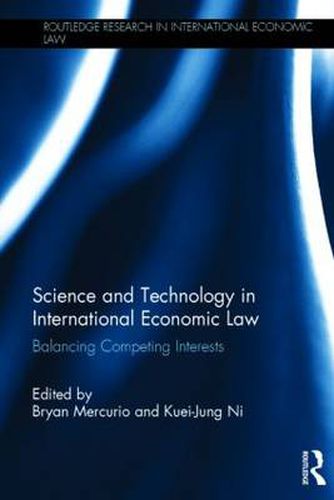 Cover image for Science and Technology in International Economic Law: Balancing Competing Interests
