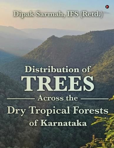 Cover image for Distribution of Trees Across the Dry Tropical Forests of Karnataka