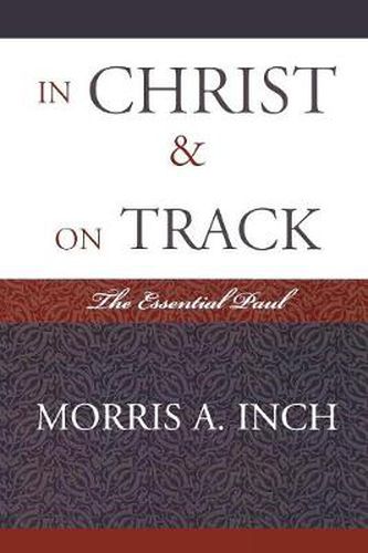 Cover image for In Christ & On Track: The Essential Paul