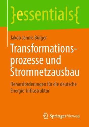 Cover image for Transformationsprozesse Und Stromnetzausbau: Herausforderungen Fur Die Deutsche Energie-Infrastruktur