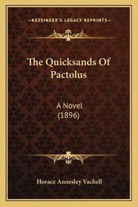 Cover image for The Quicksands of Pactolus: A Novel (1896)