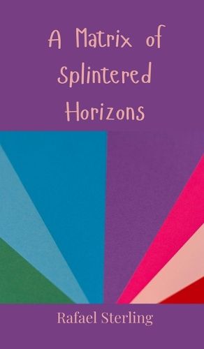 Cover image for A Matrix of Splintered Horizons