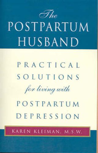 Cover image for The Postpartum Husband: Practical Solutions for Living with Postpartum Depression