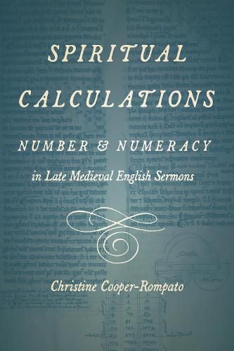 Spiritual Calculations: Number and Numeracy in Late Medieval English Sermons