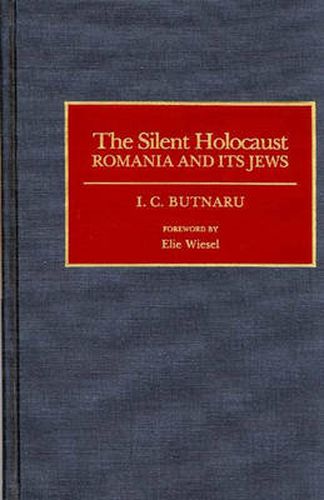 Cover image for The Silent Holocaust: Romania and Its Jews