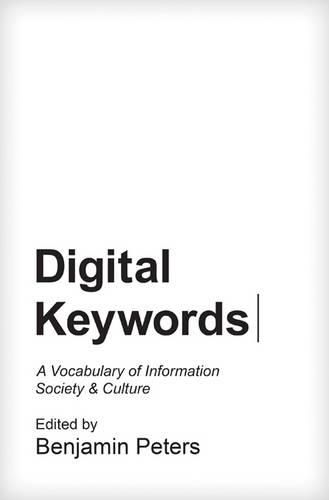 Cover image for Digital Keywords: A Vocabulary of Information Society and Culture