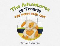 Cover image for The Adventures of Treacle: The First Day Out