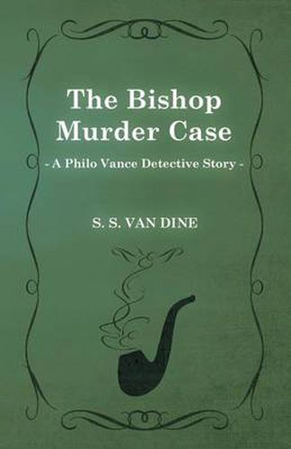 The Bishop Murder Case (A Philo Vance Detective Story)