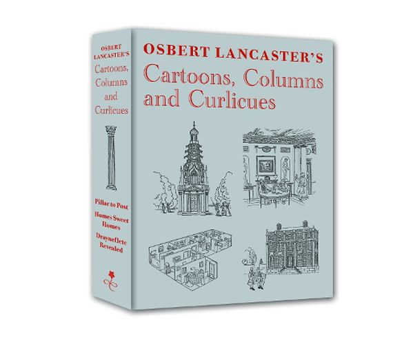 Cover image for Osbert Lancaster's Cartoons, Columns and Curlicues: Including Pillar to Post, Homes Sweet Homes and Drayneflete Revealed