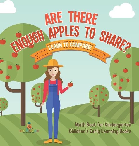 Cover image for Are There Enough Apples to Share? Learn to Compare! Math Book for Kindergarten Children's Early Learning Books