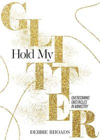 Cover image for Hold My Glitter