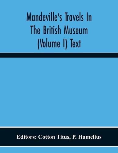 Cover image for Mandeville'S Travels In The British Museum (Volume I) Text